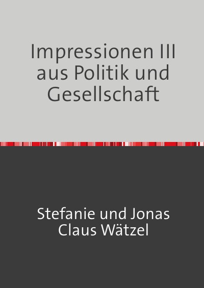 'Cover von Impressionen III aus Politik und Gesellschaft'-Cover