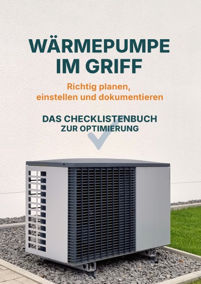 'Cover von Wärmepumpe im Griff – Richtig planen, einstellen, dokumentieren'-Cover