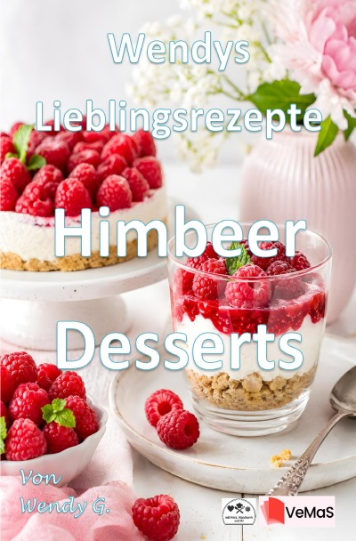'Cover von Wendys Lieblingsrezepte – Himbeer Desserts'-Cover
