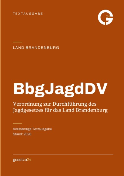 'Cover von BbgJagdDV – Verordnung zur Durchführung des Jagdgesetzes für das Land Brandenburg'-Cover