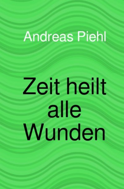 'Cover von Zeit heilt alle Wunden'-Cover