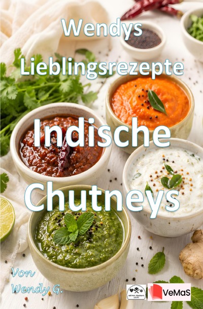 'Cover von Wendys Lieblingsrezepte – Indische Chutneys'-Cover