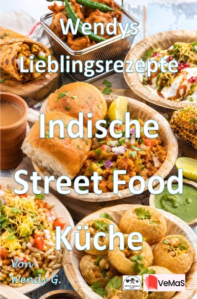 'Cover von Wendys Lieblingsrezepte – Indische Streetfood Küche'-Cover