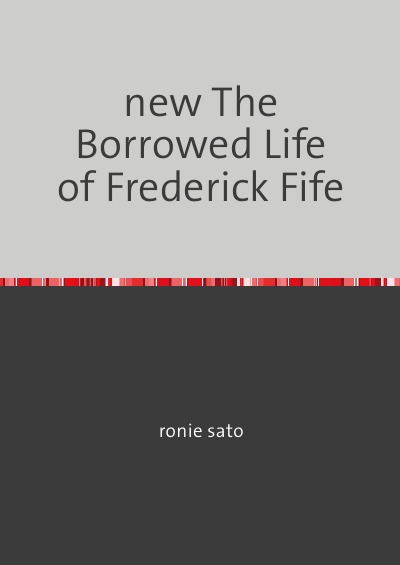 'Cover von new The Borrowed Life of Frederick Fife'-Cover