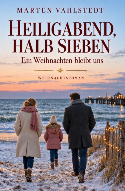'Cover von Heiligabend, halb sieben – Ein Weihnachten bleibt uns'-Cover