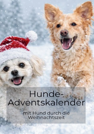 'Cover von Hunde-Adventskalender: mit Hund durch die Weihnachtszeit'-Cover