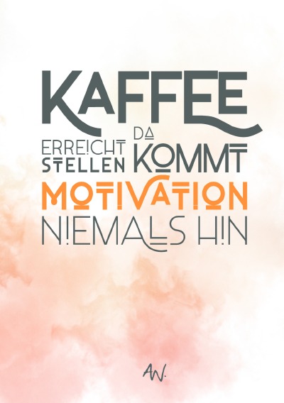 'Cover von Kaffee erreicht stellen, da kommt Motivation niemals hin'-Cover