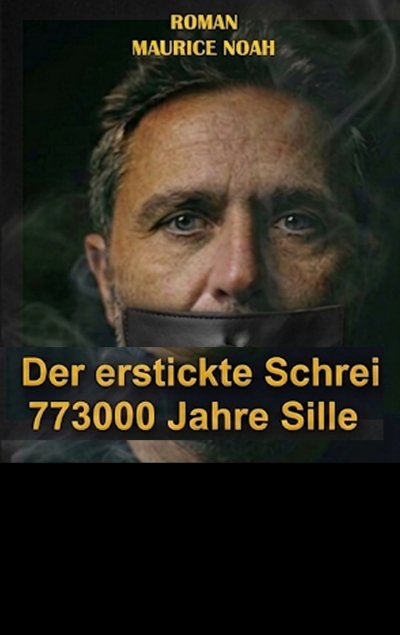 'Cover von Der Erstickte Schrei – 773000 Jahr der Stille'-Cover