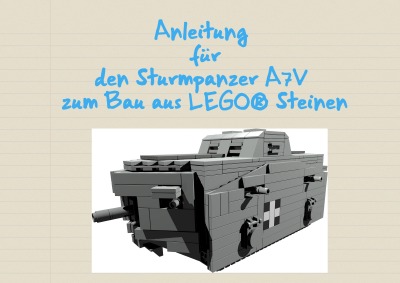 'Cover von Anleitung für den Sturmpanzer A7V zum Bau aus LEGO® Steinen'-Cover