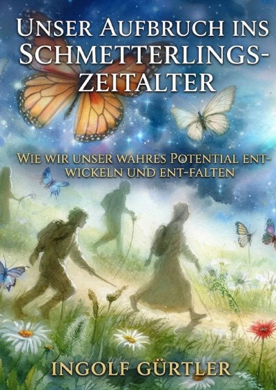'Cover von Unser Aufbruch ins Schmetterlingszeitalter – Meine Seele lebt'-Cover