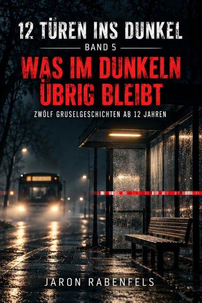 'Cover von 12 Türen ins Dunkel – Band 5: Was im Dunkeln übrig bleibt'-Cover