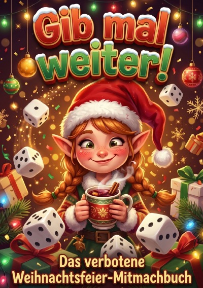 'Cover von Gib mal weiter! – Das verbotene Weihnachtsfeier-Mitmachbuch'-Cover