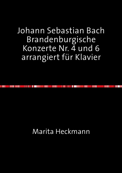 'Johann Sebastian Bach Brandenburgische Konzerte Nr. 4 und 6 arrangiert für Klavier'-Cover