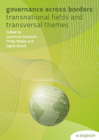 Governance across Borders - Transnational Fields and Transversal Themes - Leonhard Dobusch / Philip Mader / Sigrid Quack