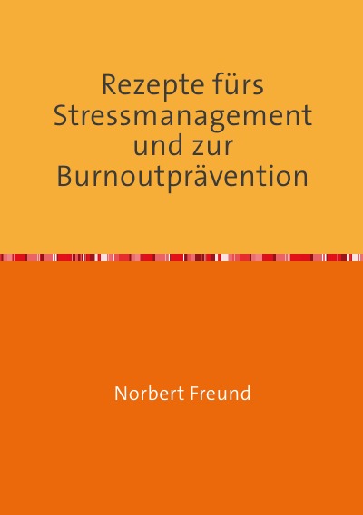 'Cover von Rezepte fürs Stressmanagement und zur Burnoutprävention'-Cover