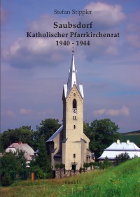 Saubsdorf - Katholischer Pfarrkirchenrat 1940 - 1944 - Stefan Stippler