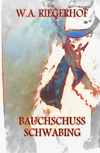 BAUCHSCHUSS SCHWABING - W.A. Riegerhof