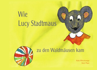 'Wie Lucy Stadtmaus zu den Waldmäusen kam'-Cover