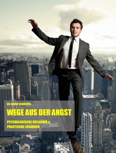 'Cover von Wege aus der Angst. Psychologische Ursachen und praktische Lösungen'-Cover