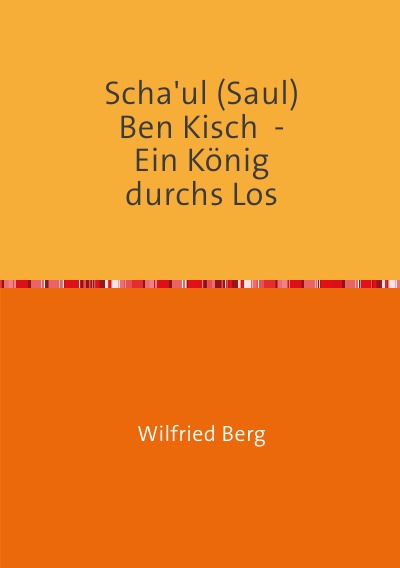 'Scha’ul (Saul)           Ben Kisch  –           Ein König               durchs Los'-Cover