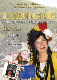 Die Lieder von Ivanka Ivanova - Teil Vier - Bulgarische Folkslieder      aus der Region Pazardshik - Ivanka Ivanova Pietrek