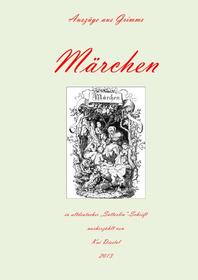 'Auszüge aus Grimms Märchen in altdeutscher „Sütterlin-Schrift“'-Cover