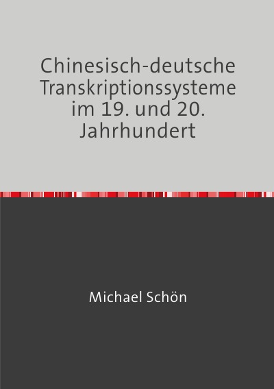 'Cover von Chinesisch-deutsche Transkriptionssysteme im 19. und 20. Jahrhundert'-Cover