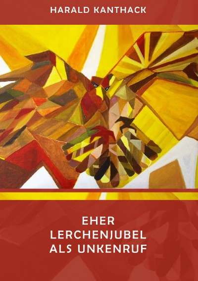 'Cover von EHER LERCHENJUBEL  ALS UNKENRUF'-Cover
