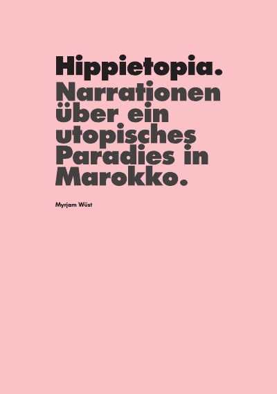 'Cover von Hippietopia. Narrationen über ein utopisches Paradies in Marokko.'-Cover