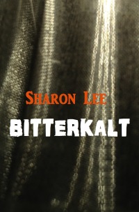 Bitterkalt - Die Tote am Zürichsee - Sharon Lee