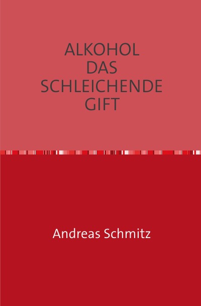 'Cover von ALKOHOL               DAS SCHLEICHENDE GIFT'-Cover