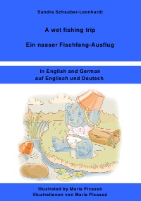 A wet fishing trip / Ein nasser Fischfang-Ausflug - in deutscher und englischer Sprache - Sandra Schauber-Leonhardt