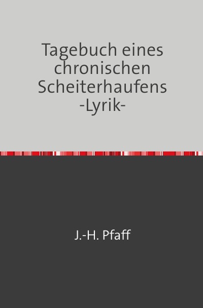 'Cover von Tagebuch eines chronischen Scheiterhaufens            -Lyrik-'-Cover