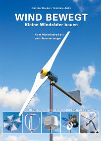Wind bewegt - Kleine Windräder bauen - Günther Hacker