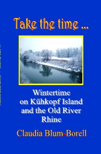 Take the time ... - Wintertime on Kühkopf Island and the Old River Rhine - Claudia Blum-Borell