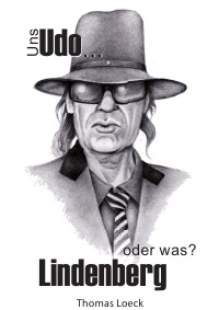 Udo Lindenberg Biografie von Thomas Loeck