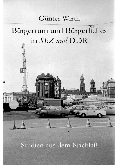 'Cover von Günter Wirth: Bürgertum und Bürgerliches in SBZ und DDR.'-Cover