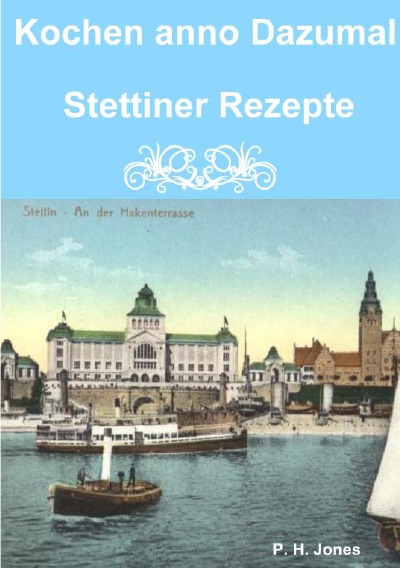 'Cover von Kochen anno Dazumal – Stettiner Rezepte'-Cover