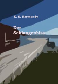 Der Schlangenbiss - E.S. Harmondy