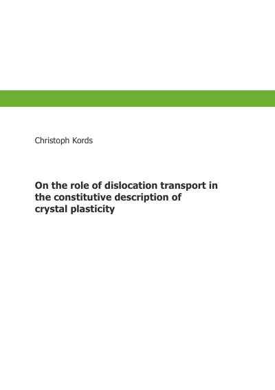 'Cover von On the role of dislocation transport in the constitutive description of crystal plasticity'-Cover
