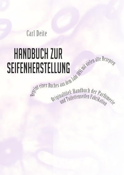 'Handbuch zur Seifenherstellung – Reprint eines Handbuchs aus dem Jahr 1891 mit vielen Rezepten'-Cover