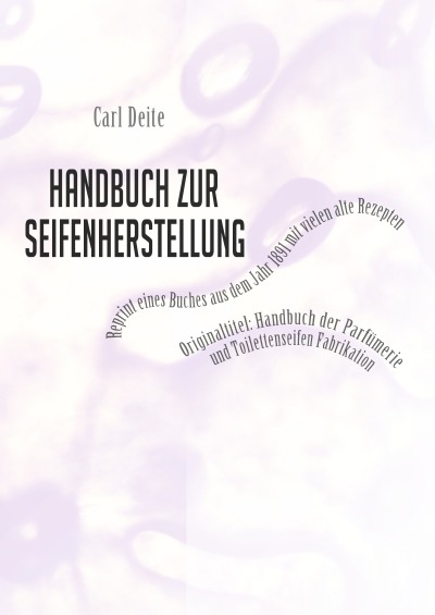 'Cover von Handbuch zur Seifenherstellung – Reprint eines Handbuchs aus dem Jahr 1891 mit vielen Rezepten'-Cover