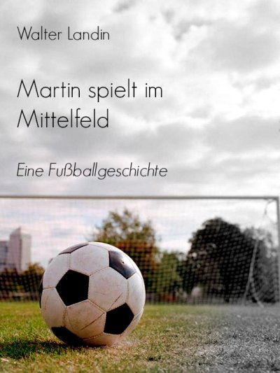'Cover von Martin spielt im Mittelfeld'-Cover