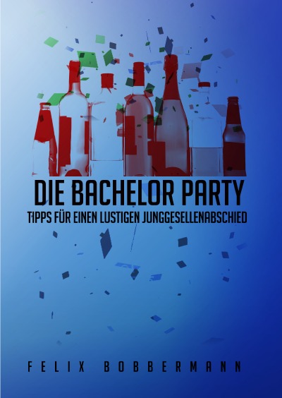 'Die Bachelor Party – Tipps für einen lustigen Junggesellenabschied'-Cover