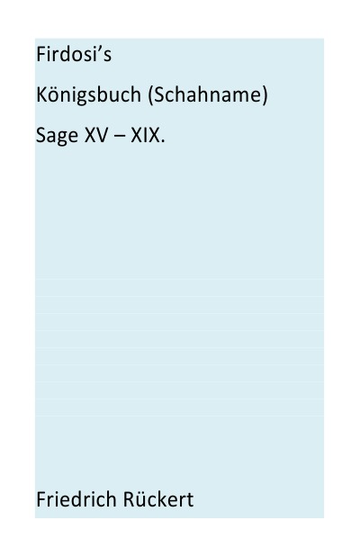 'Firdosi’s Königsbuch (Schahname) Sage XV – XIX'-Cover