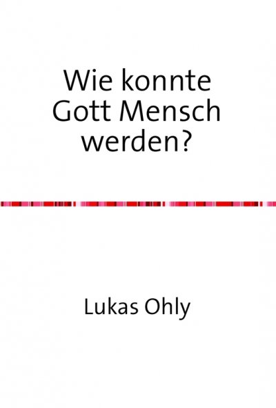 'Cover von Wie konnte Gott Mensch werden?'-Cover