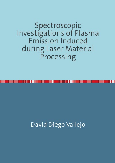 'Cover von Spectroscopic Investigations of Plasma Emission Induced during Laser Material Processing'-Cover