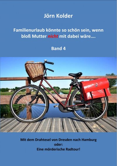 'Cover von Familienurlaub könnte so schön sein, wenn bloß Mutter nicht mit dabei wäre … Band 4'-Cover