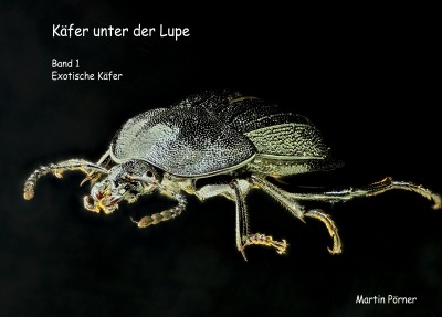 'Käfer unter der Lupe Band1 Exotische Käfer'-Cover
