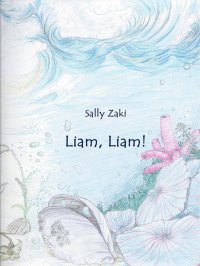 Liam, Liam! - Sally Zaki